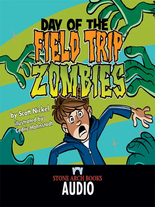 Title details for Day of the Field Trip Zombies by Scott Nickel - Available
